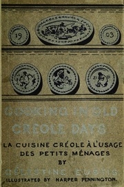 Cooking in old Créole days. La cuisine créole à l'usage des petits ménages