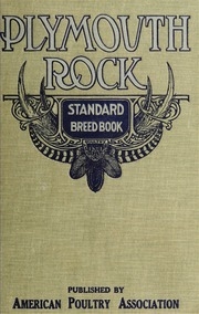 كتاب معيار Plymouth Rock وكتاب التكاثر ؛ وصف كامل لجميع أنواع Plymouth Rocks ، مع النص الكامل من أحدث إصدار منقح (1915) للمعيار الأمريكي للكمال من حيث صلته بجميع أنواع Plymouth Rocks. ألس