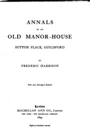 Annals Of An Old Manor-house: Sutton Place, Guildford
