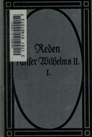 Die Reden Kaiser Wilhelms 2. In Den Jahren 1888-1912. Gesammelt Und Hrsg. Von Johs. Penzler