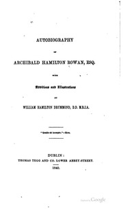 Autobiograhy Of Archibald Hamilton Rowan, Esq. With Additions And Illustrations
