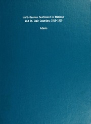 Anti-german Sentiment In Madison And St. Clair Counties : 1916-1919