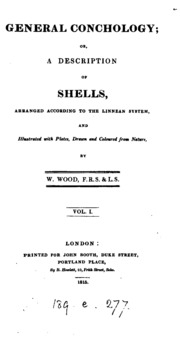 General Conchology; Or, A Description Of Shells, Arranged According To The Linnean System