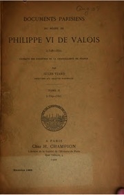 Documents parisiens du règne de Philippe VI de Valois (1328-1350) Extraits des registres de la chancellerie de France