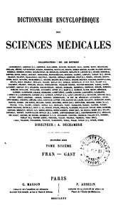 Dictionnaire encyclopédique des sciences médicales, publie sous la direction de MM. les docteurs RaigeDelorme et A. Dechambre