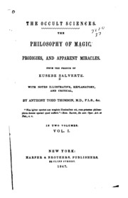 The Occult Sciences : The Philosophy Of Magic, Prodigies, And Apparent Miracles
