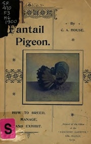 The Fantail Pigeon: How To Breed, Manage, And Exhibit