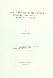 God, Man And Politics: The Political Philosophy And Theology Of Jacques Maritain