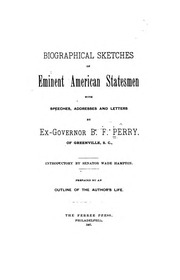 Biographical Sketches Of Eminent American Statesmen, With Speeches, Addresses And Letters