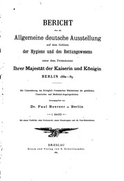 Bericht über die Allgemeine deutsche Ausstellung auf dem Gebiete der Hygiene und des Rettungswesen ... : mit Unterstützrung des Königlich Preussischen Ministeriums der geistlichen, Unterrichts- und Medicinal-Angelegenheiten