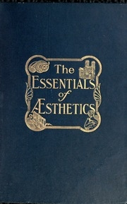 The Essentials Of Aesthetics In Music, Poetry, Painting, Sculpture And Architecture