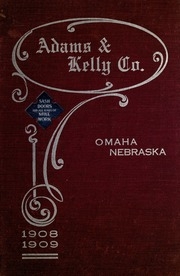 Adams & Kelly Co. Official Catalogue 1908-1909 : Sash, Doors, And All Kinds Of Mill Work