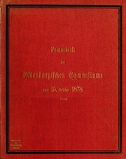 Geschichte des grossherzoglichen Gymnasiums in Oldenburg, Festschrift, womit zu der am 15 October stattfindenden Jubiläumsfeier und Einweihung des neuen Schulhauses im Namen des Lehrercollegiums ehrerbietigst einladet der Director Dr. Stein