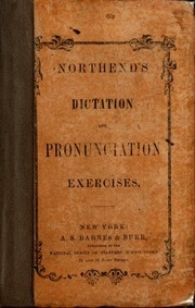 Exercises For Diction And Pronunciation; Containing A Large Number Of The Most Difficult Words In The Language, Including Nearly Three Hundred Military And War Terms, Together With A Variety Of Useful Lessons
