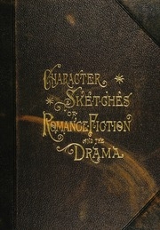 Character Sketches Of Romance, Fiction And The Drama