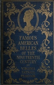 Famous American Belles Of The Nineteenth Century