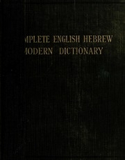 Anglo-hebrew Modern Dictionary; English Text, With Grammatical Indications, According To The Best Authorities, Hebrew Translation