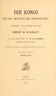 Der Kongo und die Gründung ders Kongostaates; Arbeit und Forschung. Aus dem Englischen