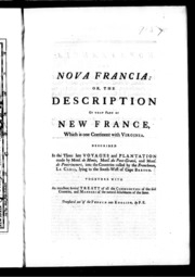 Nova Francia, or, The description of that part of New France which is one continent with Virginia : described in the three late voyages and plantation made by Mons. de Monts, Mons. du Pont-Gravé, and Mons. de Poutrincourt, into the countries c
