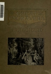 Fragonard, Moreau Le Jeune And French Engravers, Etchers, And Illustrators Of The Later Xviii Century
