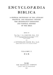 Encyclopædia biblica ; a critical dictionary of the literary, political and religious history, the archæology, geography, and natural history of the Bible