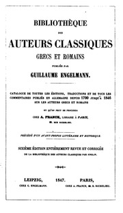 Bibliotheca scriptorum classicorum, et graecorum et latinorum. Alphabetisches verzeichniss der ausgaben, uebersetbungen und erläuterungsschriften der griechischen und lateinischen schriftsteller, welche vom jahre 1700 bis zu ende des jahres 1846 besonder