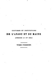 Coutumes et institutions de l'Anjou & du Maine antérieures au XVIe siècle : textes et documents