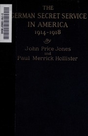 The German Secret Service In America, 1914-1918