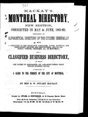 Mackay's Montreal Directory : New Edition, Corrected In May & June, 1861-62 : Containing An Alphabetical Directory Of The Citizens Generally With A Directory To The Insurance Companies, Banks, National And Benevolent Socities [sic] And Institu