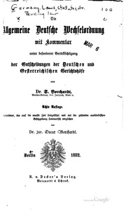 Die Allgemeine deutsche wechselordnung mit kommentar, unter besonderer berücksichtigung der entscheidungen der deutschen und oesterreichischen gerichtshöfe