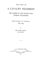 The Story Of A Cavalry Regiment : The Career Of The Fourth Iowa Veteran Volunteers : From Kansas To Georgia, 1861-1865