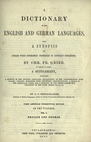 A dictionary of the English and German languages, with a synopsis of English words differently pronounced by different orthoëpists, to which is added a supplement containing a history of the English language
