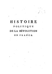 Historie politique de la révolution en France, ou Correspondance entre Lord D*** et Lord T*** ..