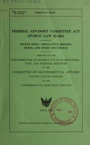 Federal advisory committee act (public law 92-463: sourcebook, legislative history, texts, and other documents