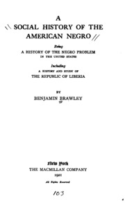 A Social History Of The American Negro, Being A History Of The Negro Problem In The United ...