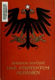 Das Fürstentum Albanien, seine Vergangenheit, ethnographischen Verhältnisse, politische Lage und Aussichten für die Zukunft