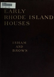 Early Rhode Island Houses : An Historical And Architectural Study