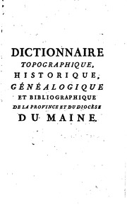 Dictionnaire topographique, historique, généalogique et bibliographique de la province et du diocèse du Maine