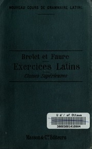 Exercices latins : (versions et thèmes) à l'usage des classes supérieures