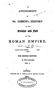 An Abridgment Of Mr. Gibbon's History Of The Decline And Fall Of The Roman Empire