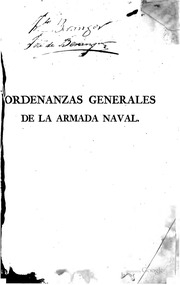 Ordenanzas generales de la armada naval. Parte primera. Sobre la gobernacion militar y marinera de la armada en general, y uso de sus fuerzas en la mar ..