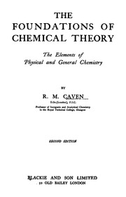 The Foundations Of Chemical Theory The Elements Of Physical And General Chemistry