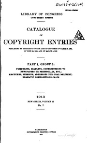Catalogue Of Copyright Entries. Part 1, Group 2: Pamphlets, Leaflets, Contributions To Newspapers Or Periodicals, Etc.; Lectures, Sermons, Addresses For Oral Delivery; Dramatic Compositions; Maps; Motion Pictures