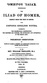GŎmýrou Īliás@. The Iliad, with notes and prelim. observations by W. Trollope