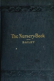 The Nursery-book, A Complete Guide To The Multiplication And Pollination Of Plants