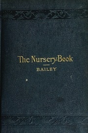 The Nursery-book, A Complete Guide To The Multiplication And Pollination Of Plants