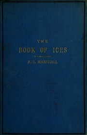The book of ices : including cream and water ices, sorbets, mousses, iced soufflés, and various iced dishes, with names in French and English
