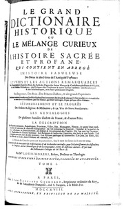 Le grande dictionaire historique ou Le mêlange curieux de l'histoire sacrée et profane, qui contient en abregé l'histoire fabuleuse des dieux & des heroes de l'antiquité payenne: les vies et les actions remarquables des patriarches; des juges; des rois de