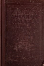 The Every-day Life Of Abraham Lincoln; A Narrative And Descriptive Biography With Pen-pictures And Personal Recollections By Those Who Knew Him