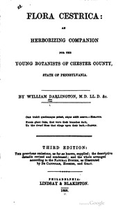 Flora Cestrica : An Herborizing Companion For The Young Botanists Of Chester County...pennsylvania